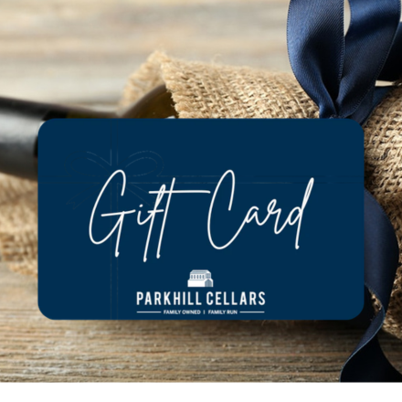 GIFT CARD FROM PARKHILL CELLARS